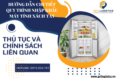 Thủ Tục Nhập Khẩu Tủ Lạnh: Hướng Dẫn Chi Tiết năm 2024