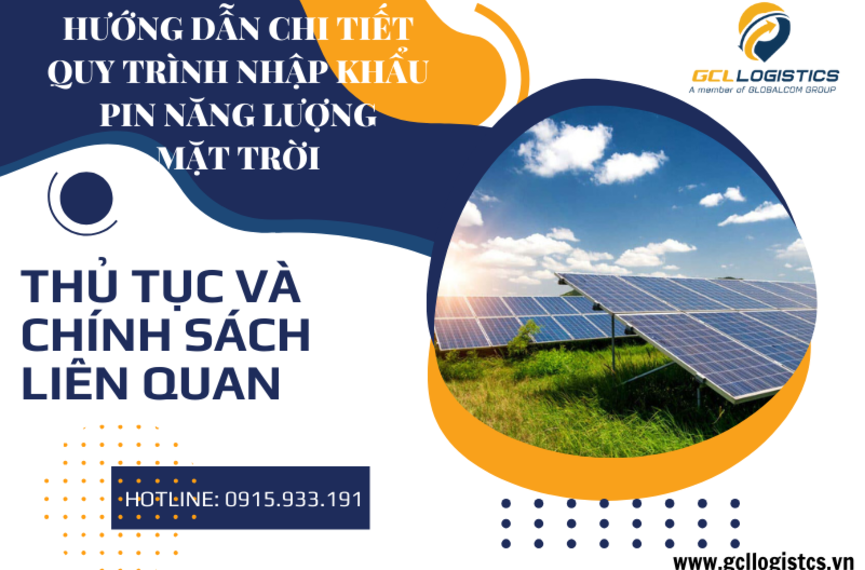 Hướng Dẫn Thủ Tục Nhập Khẩu Pin Năng Lượng Mặt Trời Mới Nhất 2025