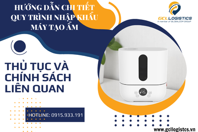 Thủ Tục và Chính Sách Thuế Khi Nhập Khẩu Máy Tạo Ẩm Về Việt Nam