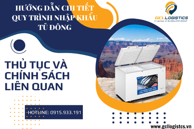 Quy Trình Nhập Khẩu Tủ Đông: Hồ Sơ, Thuế, Kiểm Tra Chất Lượng & Dán Nhãn