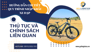 Thủ tục nhập khẩu xe đạp chi tiết – hướng dẫn hồ sơ, thuế và quy định hải quan mới nhất 2025.