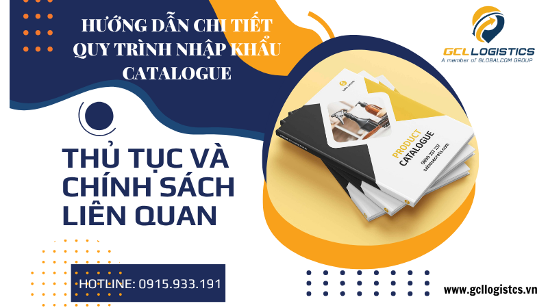 Thủ tục nhập khẩu catalogue – hồ sơ hải quan và quy định pháp luật