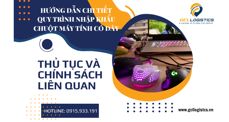 Hướng dẫn thủ tục hải quan nhập khẩu chuột máy tính có dây