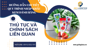 Chi phí nhập khẩu kem đánh răng, bao gồm thuế nhập khẩu, VAT và logistics quốc tế