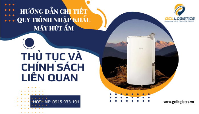 nhập khẩu máy hút ẩm trọn gói uy tín nhanh chóng tại Việt Nam