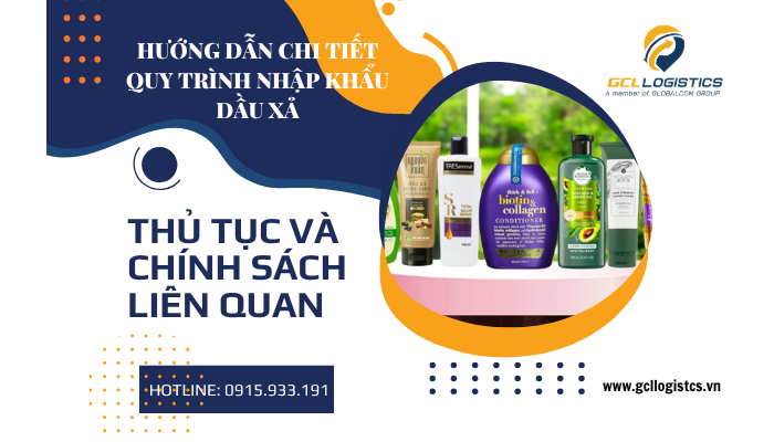 Thủ tục nhập khẩu dầu xả 2025: hướng dẫn chi tiết hồ sơ hải quan, công bố mỹ phẩm và HS code