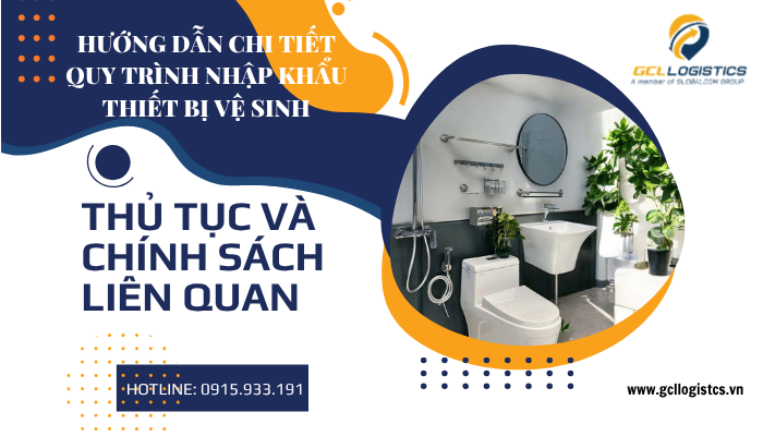 Nhập khẩu thiết bị vệ sinh – hướng dẫn thủ tục và mã HS mới nhất 2025