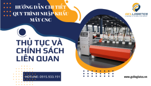 Hướng dẫn chi tiết nhập khẩu máy CNC tại Việt Nam năm 2025