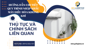 GCL Logistics hỗ trợ doanh nghiệp nhập khẩu máy điều hòa trọn gói – tối ưu chi phí, thông quan nhanh, tuân thủ đầy đủ quy định pháp luật.