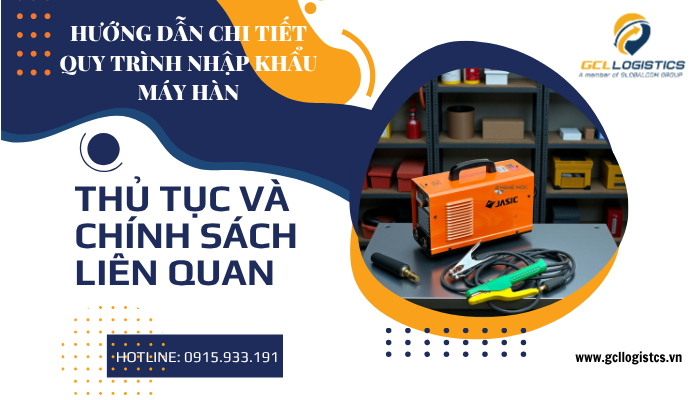 Máy hàn MIG nhập khẩu chất lượng cao – GCL Logistics