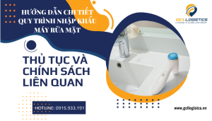 GCL Logistics hỗ trợ doanh nghiệp nhập khẩu máy rửa mặt nhanh chóng, đúng quy định và tối ưu chi phí.